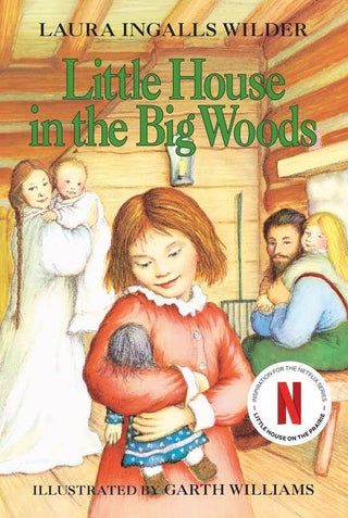 Little House in the Big Woods : Laura Ingalls Wilder