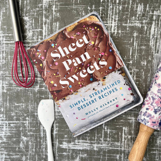 Sheet Pan Sweets: Simple, Streamlined Desserts Cookbook